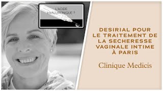 DESIRIAL pour le traitement de la secheresse vaginale intime à Paris Acide hyaluronique [upl. by Maxey]