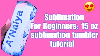 Sublimation for Beginners 15 oz sublimation tumbler tutorial sublimation sublimationtumbler [upl. by Drye74]