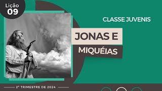 EBD Lição 9  Juvenis  Jonas e Miqueias 15 a 17 anos 2ºTrimestre 2024 [upl. by Ycnaf90]