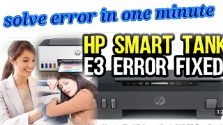 how to solve HP smart tank 520580 colour printer E3 error problemhp printer E3 error problem solve [upl. by Naujid]