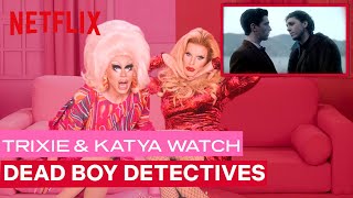 Drag Queens Trixie Mattel amp Katya React to Dead Boy Detectives  I Like To Watch  Netflix [upl. by Ylelhsa]