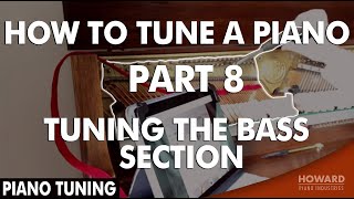 Piano Tuning  How to Tune A Piano Part 8  Tuning the Bass Section I HOWARD PIANO INDUSTRIES [upl. by Swart160]