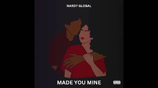 Nardy Global  Made You Mine Official Audio [upl. by Cristal787]