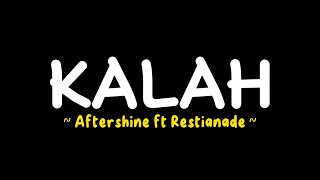 Aftershine  KALAH lirik lagu [upl. by Aroc]