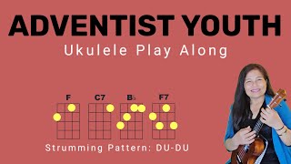 ADVENTIST YOUTH SONG  SDA SONGS  UKULELE GUITAR TUTORIAL PLAY ALONG  CHORDS LYRICS [upl. by Ardnazil189]