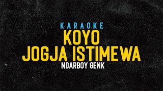 Koyo Jogja Istimewa  Ndarboy Genk Karaoke [upl. by Flanders910]