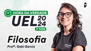 Hora da Verdade UEL 2024 1ª Fase  Filosofia  Prof Gabi Garcia [upl. by Morehouse254]