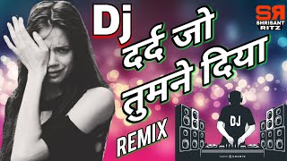 Dj Sad Mix  Shukriya Shukriya Dard Jo Tumne Diya  Bewafai Dj Song  Old Is Gold  ShrisantRitz [upl. by Eiliab58]