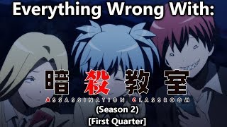 Everything wrong with Assassination Classroom  Season 2  First Quarter [upl. by Sutit]