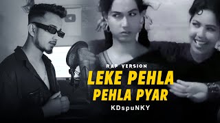 Leke Pehla Pehla Pyaar  Rap Version By KDspuNKY   Trap mix  Old Song  CID  Dev Anand Shakila [upl. by Esile]