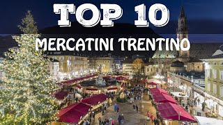 Top 10 mercatini di Natale più belli del Trentino Alto Adige [upl. by Winterbottom]