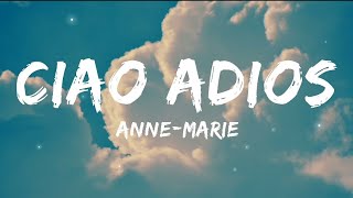 AnneMarie  Ciao Adios Lyrics [upl. by Cherian]