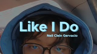 Like I Do  J Tajor cover  Neil Clein Gervacio [upl. by Nhar905]