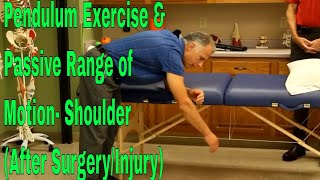 Pendulum Exercise amp Passive Range of Motion Shoulder After SurgeryInjury [upl. by Aicek875]