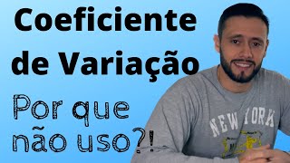 Por que eu não uso o Coeficiente de Variação  Medidas de dispersão  Estatística descritiva [upl. by Ernesta]