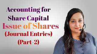 Accounting for Share Capital  Part2  Journal Entries  Issue of Shares [upl. by Swetiana]