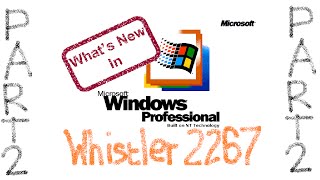 Whats New in Windows XPWhistler Build 2267 Part 2  Its All New to Me [upl. by Rabaj]