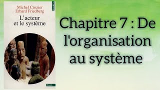 Lacteur et le système Michel Crozier et Erhard Friedberg Chapitre 7 [upl. by Nylssej]