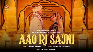 Aao Ri Sajni  The Royal Musical Ballad  Adarsh Ajmera  Shubham Saurabh  Swapnil Preett [upl. by Anned]