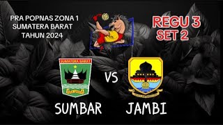 Sumbar Vs Jambi🔴Regu 3🔴Pra Popnas Zona 1 Sumatera Barat 2024🔴Set 2‼️ [upl. by Nonnek]