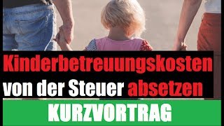 Kinderbetreuungskosten Absetzen  Kinderbetreuungskosten absetzen wieviel bekomme ich zurück [upl. by Maer173]