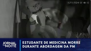 Estudante de medicina morre em abordagem policial  Jornal da Noite [upl. by Kendal221]