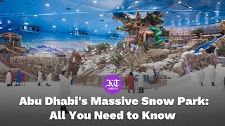 Snow Abu Dhabi Complete Guide to Ticket Prices Timings and MustSee Attractions [upl. by Walcott]