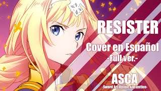 Sword Art Online Alicization OP 2 RESISTER  Cover en Español FULL ver [upl. by Bowra286]