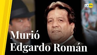 Falleció el actor colombiano Edgardo Román padre de Julián Román [upl. by Viguerie]