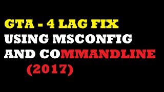 GTA 4 lag fix 1000 working commandline and msconfig fix [upl. by Dorothee]