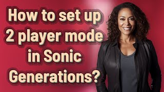 How to set up 2 player mode in Sonic Generations [upl. by Karwan]