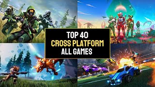 Top 40 Best CROSSPLATFORM Games You Need To Play Updated 2024 [upl. by Ysor]