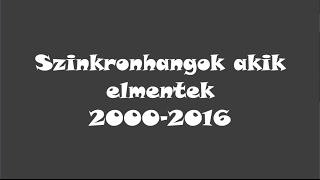 Szinkronhangok akik nincsenek már köztünk Frissített és javított verzió [upl. by Bronwen]