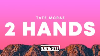 Tate McRae – 2 hands Lyrics [upl. by Portie690]