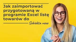 Jak zaimportować przygotowaną listę towarów w programie Excel w Subiekcie nexo [upl. by Oibaf3]