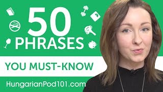 50 Phrases Every Hungarian Beginner MustKnow [upl. by Aerdnu]