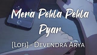 Mera Pehla Pehla Pyar SlowedReverb  Lofi Mixed  KK [upl. by Earleen634]