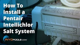 How To Install a Pentair Intellichlor Salt System [upl. by Slen]