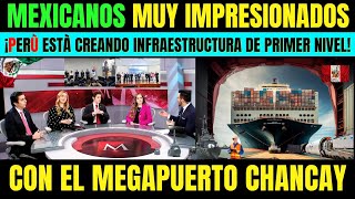 🇲🇽¡IMPACTADOS Periodistas MEXICANOS Sorprendidos por las MEGAOBRAS en PERÙ y el PUERTO CHANCAY [upl. by Irwin27]