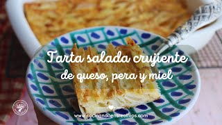 Receta de Tarta salada crujiente de queso pera y miel ¡Espectacular [upl. by Aliuqahs]