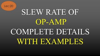 Lec20 Slew Rate of Op Amp All Details  LICA  R K Classes  Hindi [upl. by Arriaes337]