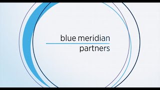 Blue Meridian Connections – Pioneering a New Philanthropic Model [upl. by Kimmel]