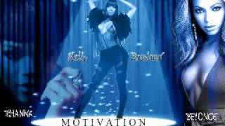 New Motivation Remix  Kelly Rowland Beyonce amp Rihanna [upl. by Klimesh]