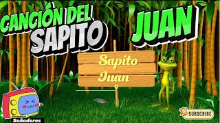 Juan el Sapito SaltarínCanción infantilPequeños Soñadores cancionesinfantiles cuentosinfantiles [upl. by Hagan]