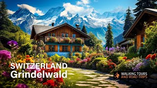 Grindelwald Switzerland  A Swiss Village Tour  Most Beautiful Villages in Switzerland 4k video [upl. by Ydnec]