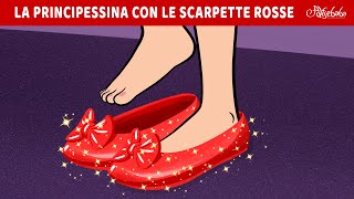 La Principessina con le scarpette rosse 👠✨  Storie Per Bambini Cartoni Animati I Fiabe e Favole [upl. by Ennairda443]