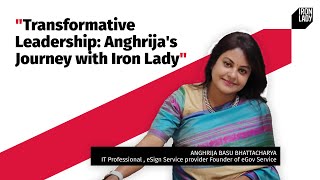 Transformative Leadership Anghrijas Journey with Iron Lady  Inspiring Story [upl. by Gaddi]