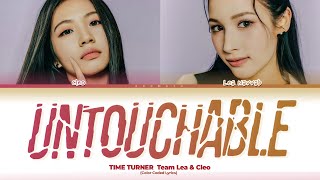 TIME TURNER Team Us Lea amp Cleo Untouchable Lyrics Color Coded Lyrics [upl. by Olmstead]