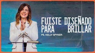 Kelly Spyker  Fuiste Diseñado para Brillar  Bonus [upl. by Samira]