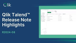 Qlik Talend™ Release Notes Highlights  August 2024 [upl. by Sinclare]